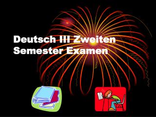 Deutsch III Zweiten Semester Examen