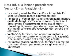 Nota (rif. alla lezione precedente): Vector &lt;E &gt; vs ArrayList &lt;E&gt;