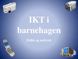 IKT i barnehagen