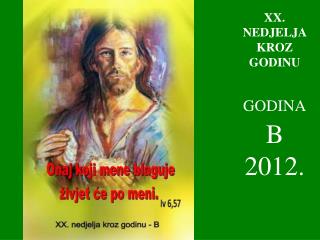 X X . NEDJELJA KROZ GODINU GODINA B 2012.