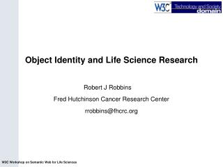 Robert J Robbins	 Fred Hutchinson Cancer Research Center rrobbins@fhcrc