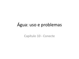 Água: uso e problemas