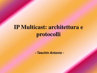 IP Multicast: architettura e protocolli