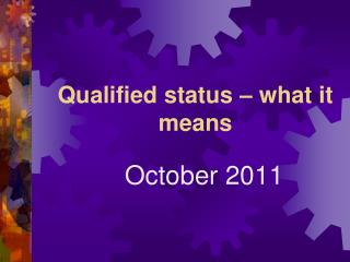 Qualified status – what it means