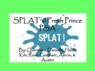SPLAT’s! Fresh Prince PSA