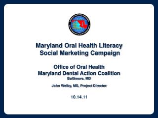 Maryland Oral Health Literacy Social Marketing Campaign Office of Oral Health