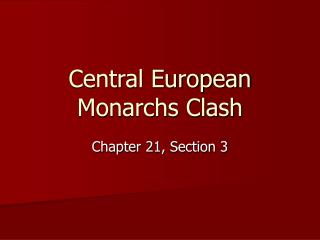 Central European Monarchs Clash