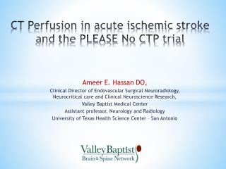 CT Perfusion in acute ischemic stroke and the PLEASE No CTP trial