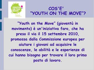 COS'E' “YOUTH ON THE MOVE”?