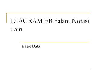 DIAGRAM ER dalam Notasi Lain