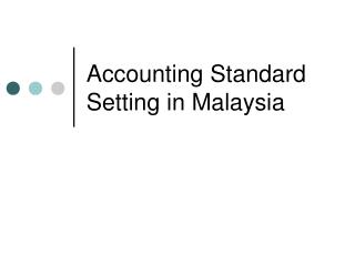 Accounting Standard Setting in Malaysia