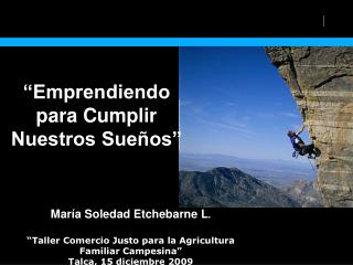 “Emprendiendo para Cumplir Nuestros Sueños”