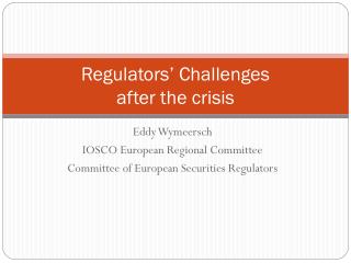 Regulators’ Challenges after the crisis