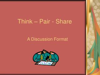 Think – Pair - Share