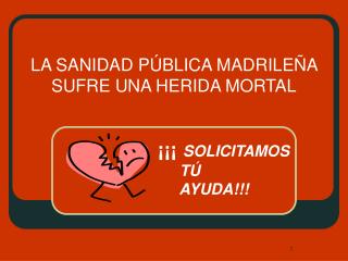 LA SANIDAD PÚBLICA MADRILEÑA SUFRE UNA HERIDA MORTAL