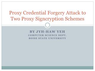 Proxy Credential Forgery Attack to Two Proxy Signcryption Schemes