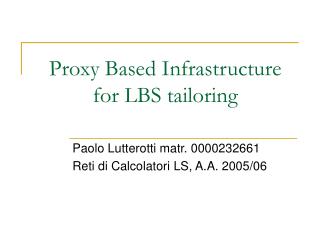 Proxy Based Infrastructure for LBS tailoring