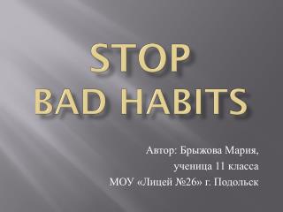 STOP Bad Habits