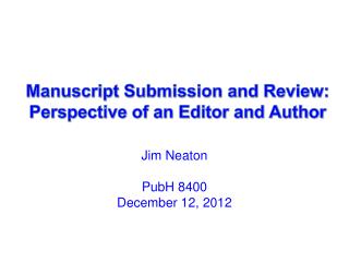 Manuscript Submission and Review: Perspective of an Editor and Author