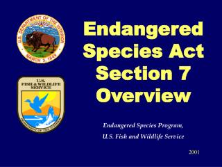 Endangered Species Act Section 7 Overview Endangered Species Program,