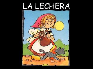 LA LECHERA