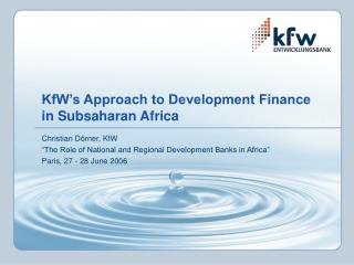 KfW’s Approach to Development Finance in Subsaharan Africa