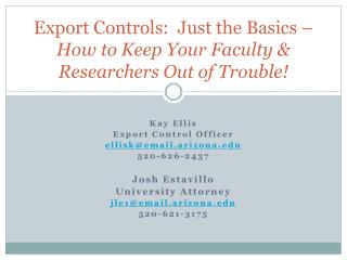 Export Controls: Just the Basics – How to Keep Your Faculty &amp; Researchers Out of Trouble!