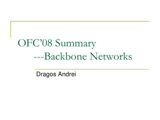 OFC’08 Summary 	---Backbone Networks