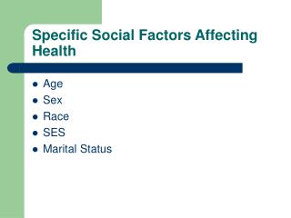 Specific Social Factors Affecting Health