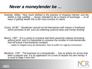 Never a moneylender be …