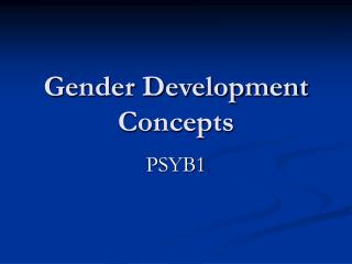 Gender Development Concepts