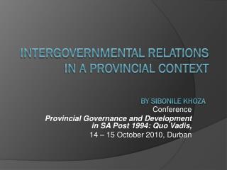 Intergovernmental Relations in a Provincial Context by Sibonile Khoza