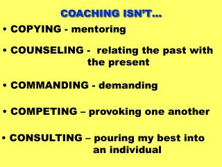 COACHING ISN’T…