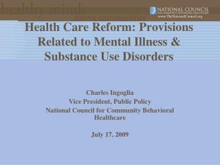 Health Care Reform: Provisions Related to Mental Illness &amp; Substance Use Disorders