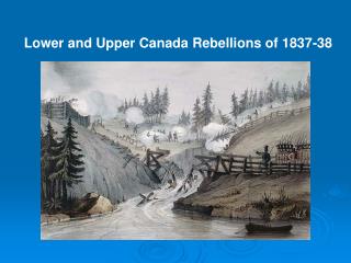 Lower and Upper Canada Rebellions of 1837-38