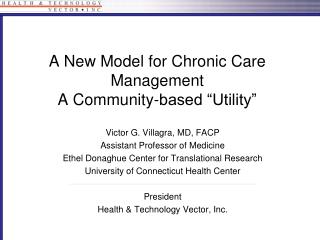 A New Model for Chronic Care Management A Community-based “Utility”