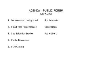 AGENDA – PUBLIC FORUM July 9, 2009