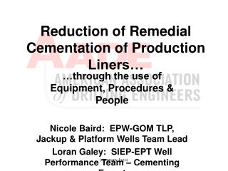 Reduction of Remedial Cementation of Production Liners…