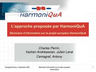 L’approche proposée par HarmoniQuA Séminaire d’information sur le projet européen HarmoniQuA