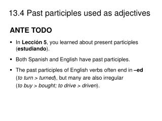 ANTE TODO In Lección 5 , you learned about present participles ( estudiando ).
