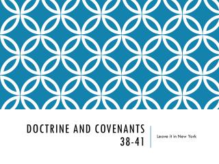 Doctrine and Covenants 38-41