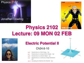 Physics 2102 Lecture: 09 MON 02 FEB