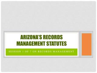 Arizona’s records management statutes