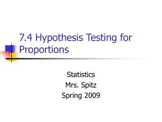 7.4 Hypothesis Testing for Proportions