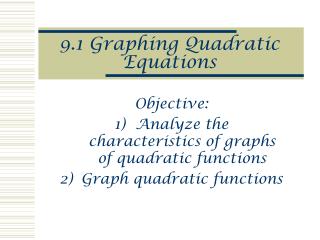 9.1 Graphing Quadratic Equations