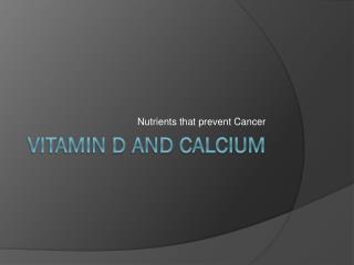 Vitamin D and Calcium