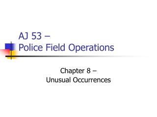 AJ 53 – Police Field Operations