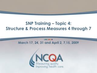 SNP Training – Topic 4: Structure &amp; Process Measures 4 through 7