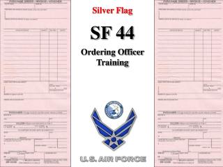 Silver Flag SF 44 Ordering Officer Training