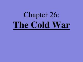 Chapter 26: The Cold War